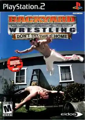 Backyard Wrestling - Don't Try This at Home